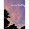 Michel Waldhof - I Feel You - Single